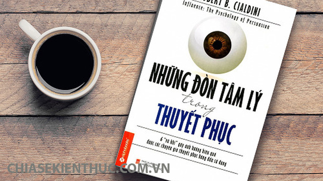 Những đòn tâm lý trong thuyết phục – Robert Cialdini Những đòn tâm lý trong thuyết phục – Robert Cialdini