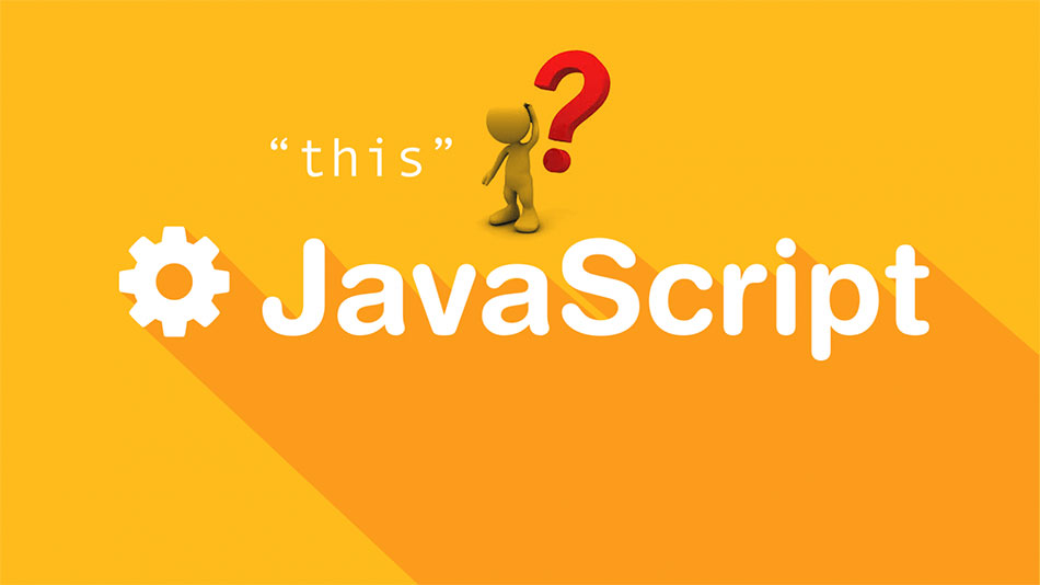 Tất tần tật về con trỏ "this" trong Javascript