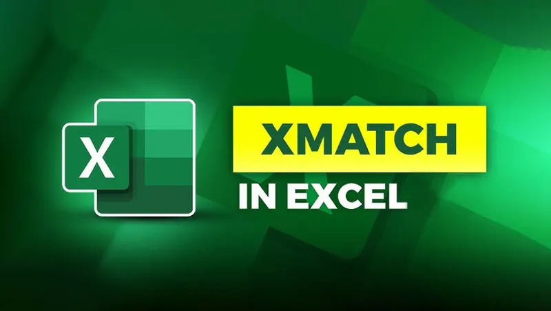 XMATCH: Hàm Excel thông minh hơn VLOOKUP rất nhiều