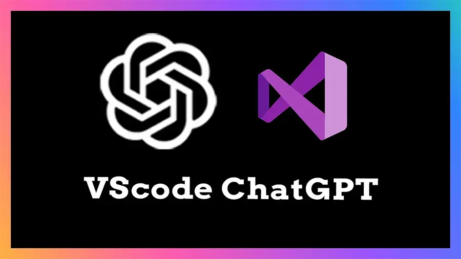 Cách tích hợp ChatGPT với VSCode để tăng năng suất